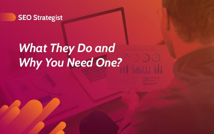 SEO Strategist: What They Do and Why You Need One